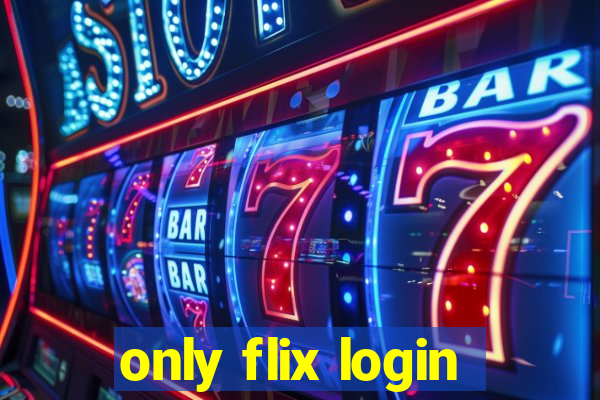 only flix login